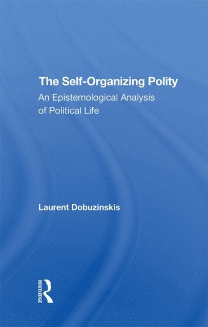 Laurent Dobuzinskis - Selforganizing Polity, E-bok