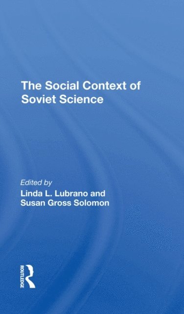 Susan Gross Solomon, Linda L Lubrano - Social Context Of Soviet Science, E-bok