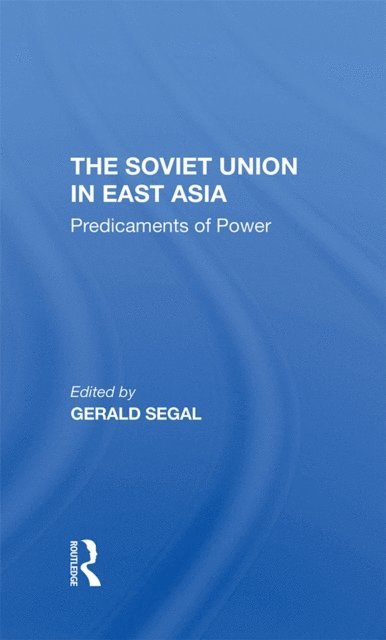Gerald Segal - Soviet Union In East Asia, E-bok