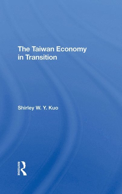 Shirley W Y Kuo - Taiwan Economy In Transition, E-bok