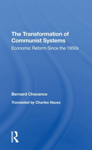 Mark Selden, Charles Hauss, Bernard Chavance - Transformation Of Communist Systems, E-bok