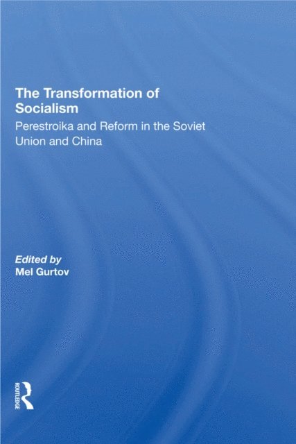 Melvin Gurtov - Transformation Of Socialism, E-bok