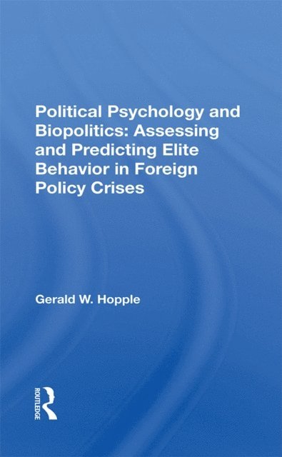 Gerald W. Hopple - Political Psychology And Biopolitics, E-bok