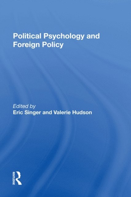 Valerie M Hudson, Eric Singer - Political Psychology And Foreign Policy, E-bok