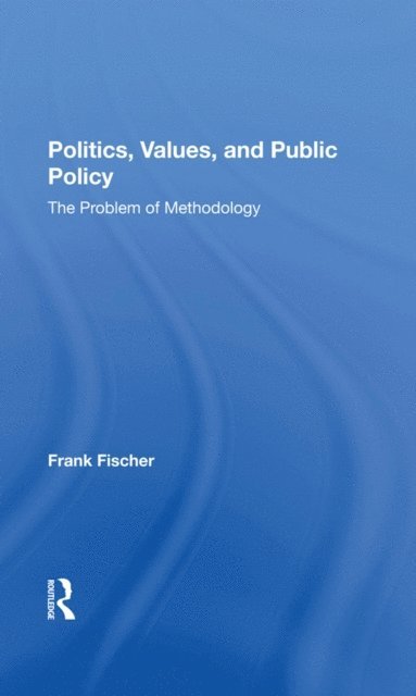 Frank Fischer - Politics, Values, And Public Policy, E-bok