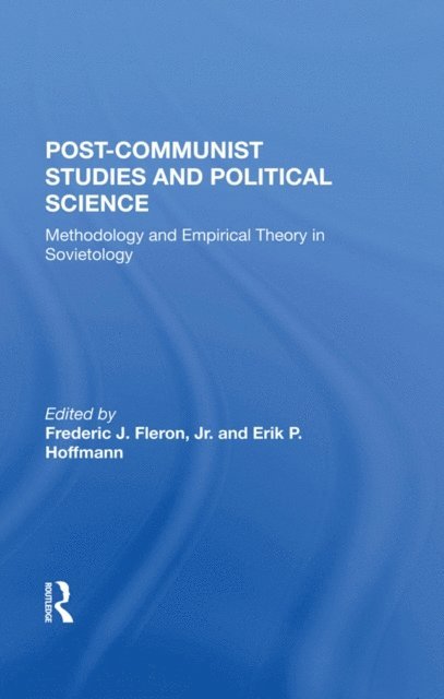 Erik P Hoffmann, Frederick J. Fleron Jr. - Post-communist Studies And Political Science, E-bok