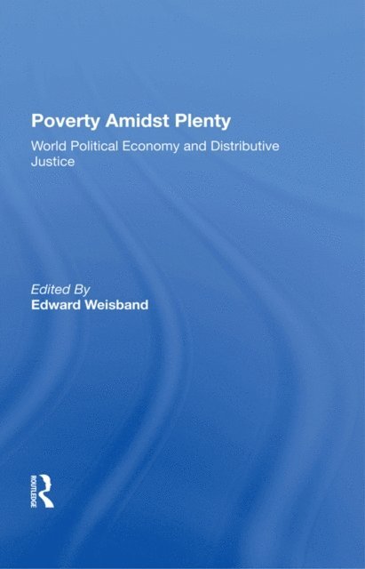 Edward Weisband - Poverty Amidst Plenty, E-bok