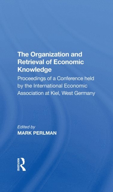 Mark Perlman - Organization and Retrieval of Economic Knowledge, E-bok