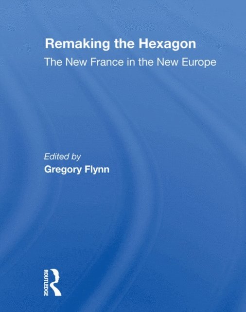 Yves Meny, Gregory Flynn - Remaking The Hexagon, E-bok