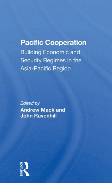 Pauline Kerr, Paul M Evans, Vinod Aggarwal, John Ravenhill, Andrew Mack - Pacific Cooperation, E-bok