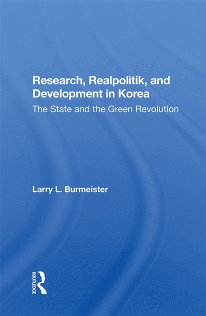 Larry Burmeister - Research, Realpolitik, And Development In Korea, E-bok
