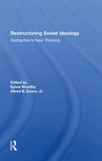 Alfred Evans, Sylvia Babus Woodby - Restructuring Soviet Ideology, E-bok