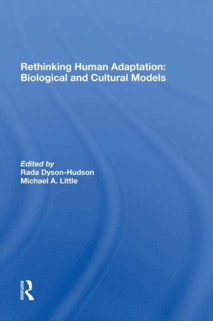 Eric Alden Smith, Michael A. Little, Rada Dyson-hudson - Rethinking Human Adaptation, E-bok
