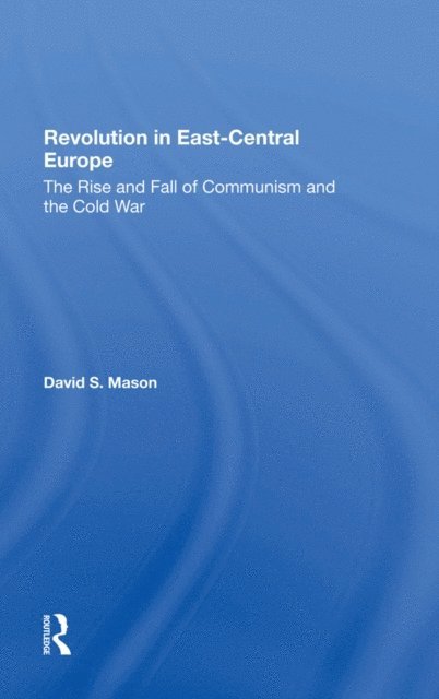 David S Mason - Revolution In Eastcentral Europe, E-bok
