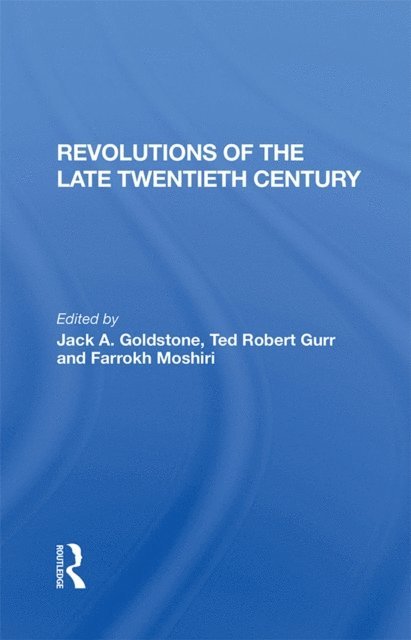 Farrokh Moshiri, Ted Robert Gurr, Jack Goldstone - Revolutions Of The Late Twentieth Century, E-bok