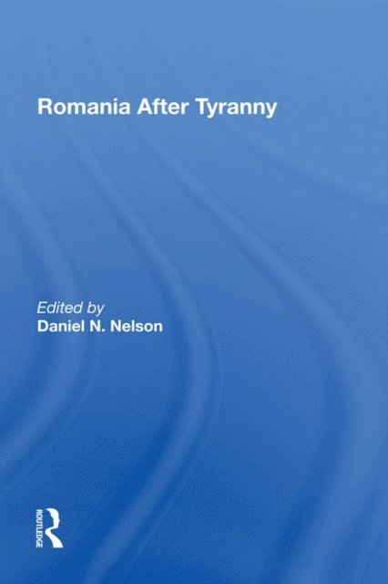 Daniel N Nelson - Romania After Tyranny, E-bok