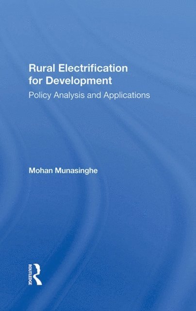 Mohan Munasinghe - Rural Electrification For Development, E-bok
