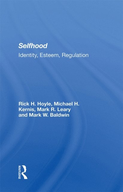 Mark W. Baldwin, Mark R. Leary, Michael H. Kernis, Rick Hoyle - Selfhood, E-bok
