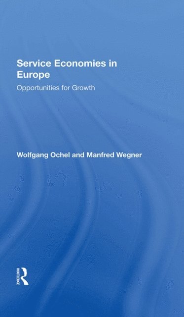 Manfred Wegner, Wolfgang Ochel - Service Economies In Europe, E-bok