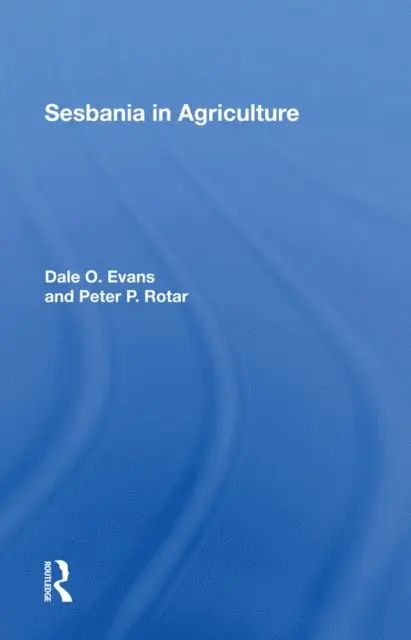 Peter P Rotar, Dale O. Evans - Sesbania In Agriculture, E-bok. Tillgänglighet: Lägg i varukorg