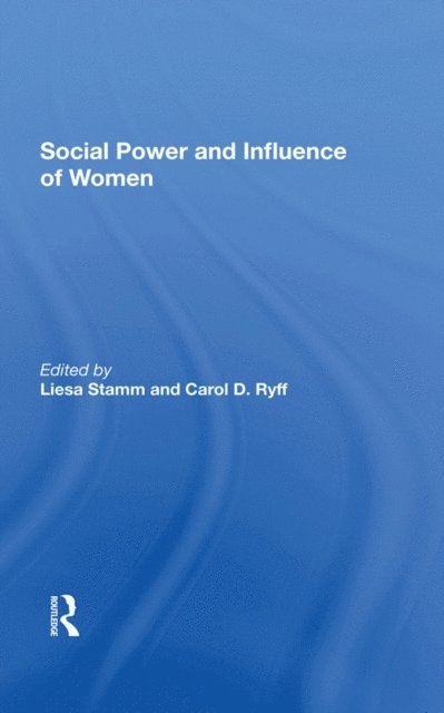 Carol D Ryff, Liesa Stamm - Social Power And Influence Of Women, E-bok