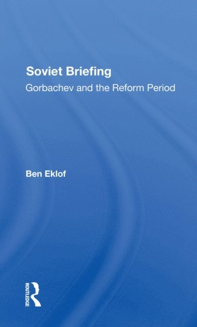 Ben Eklof - Soviet Briefing, E-bok