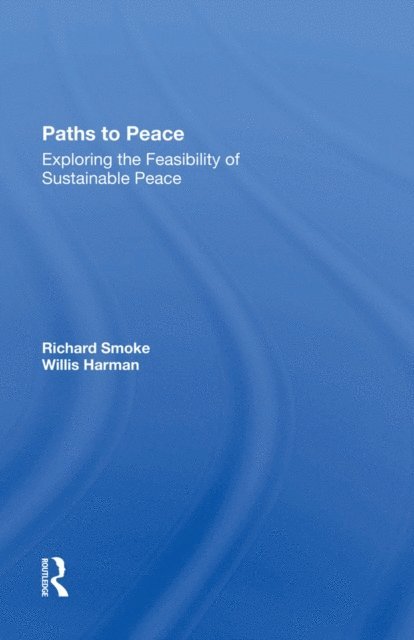 Willis W Harman, Richard Smoke - Paths To Peace, E-bok