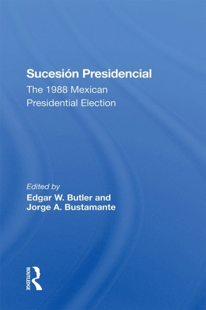 Jorge A Bustamante, Edgar W Butler - Sucesion Presidencial, E-bok