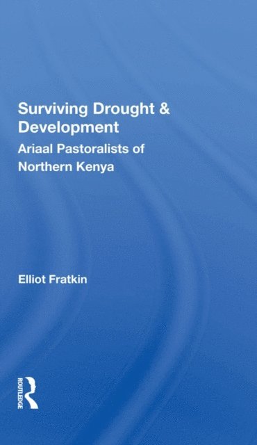 Elliot Fratkin - Surviving Drought And Development, E-bok