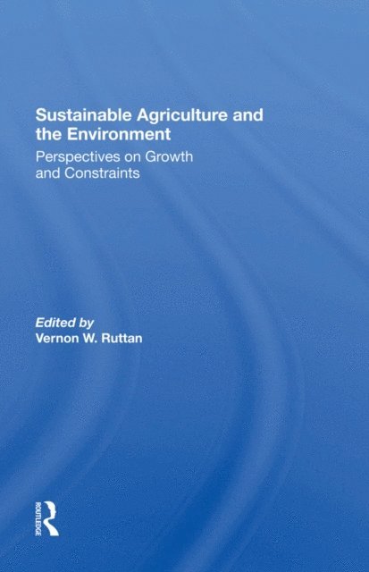 Vernon W Ruttan - Sustainable Agriculture And The Environment, E-bok