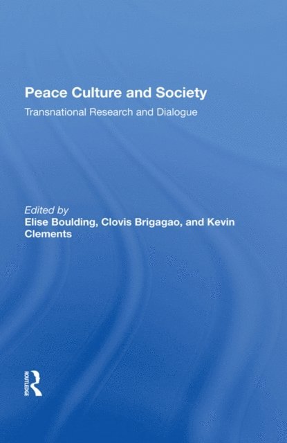 Kevin Clements, Clovis Brigagao, Elise Boulding - Peace Culture And Society, E-bok