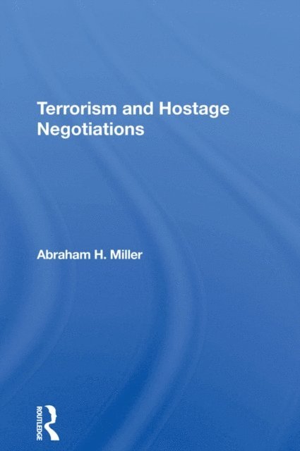 Abraham Miller - Terrorism And Hostage Negotiations, E-bok. Tillgänglighet: Lägg i varukorg