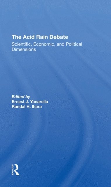 Randal H. Ihara, Ernest J Yanarella - Acid Rain Debate, E-bok