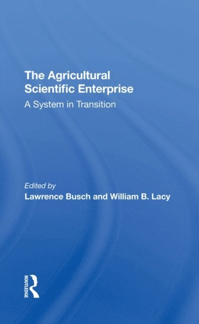 William B Lacy, Lawrence M Busch - Agricultural Scientific Enterprise, E-bok