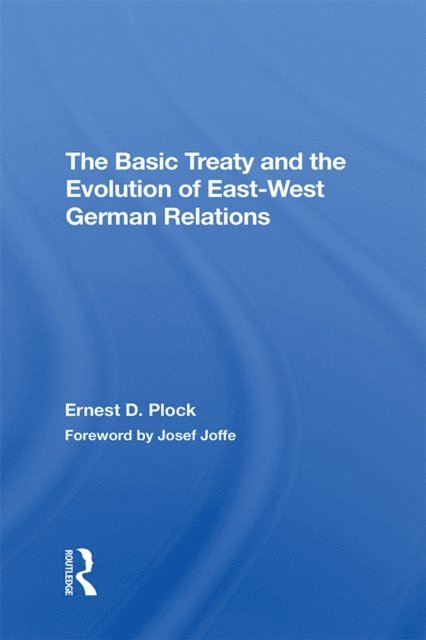Ernest D. Plock - Basic Treaty And The Evolution Of Eastwest German Relations, E-bok. Tillgänglighet: Lägg i varukorg