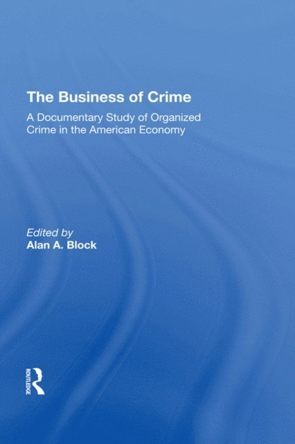 Alan A Block - Business Of Crime, E-bok