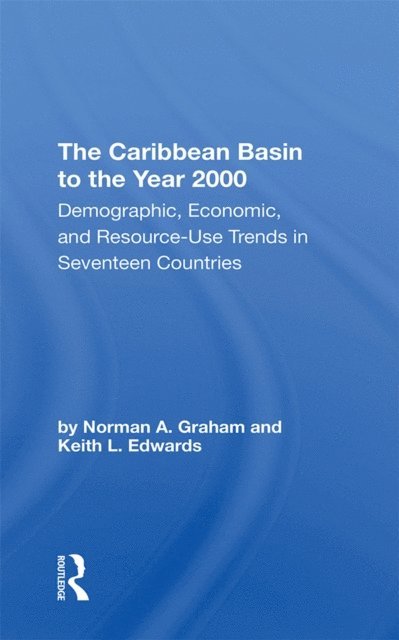 Keith L Edwards, Norman A Graham - Caribbean Basin To The Year 2000, E-bok