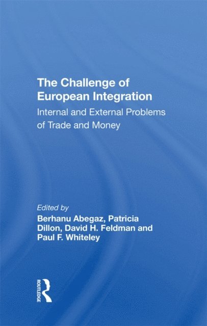 David H Feldman, Patricia Dillon, Berhanu Abegaz, Jeffrey T Richelson - Challenge Of European Integration, E-bok