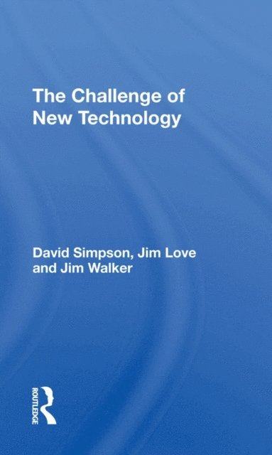 Jim Walker, Jim Love, David Simpson - Challenge Of New Technology, E-bok