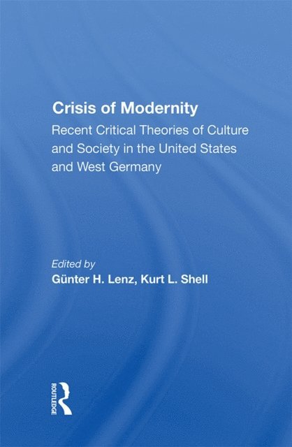 Kurt L. Shell, Gunter H. Lenz - Crisis Of Modernity, E-bok