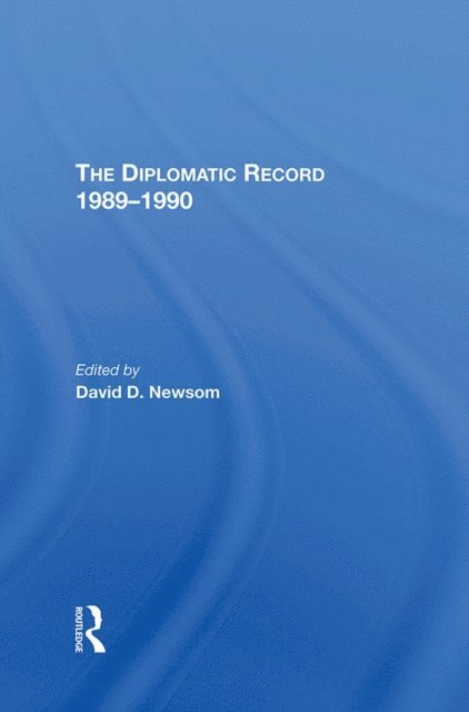 David D Newsom - Diplomatic Record 19891990, E-bok