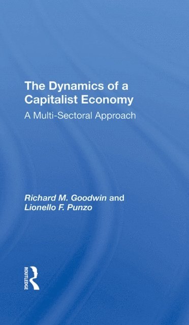 Lionel F. Punzo, Richard M. Goodwin - Dynamics Of A Capitalist Economy, E-bok