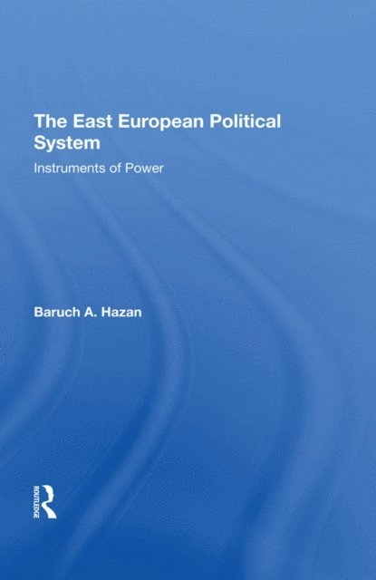 Baruch A Hazan - East European Political System, E-bok