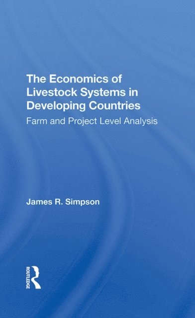 James R Simpson - Economics Of Livestock Systems In Developing Countries, E-bok