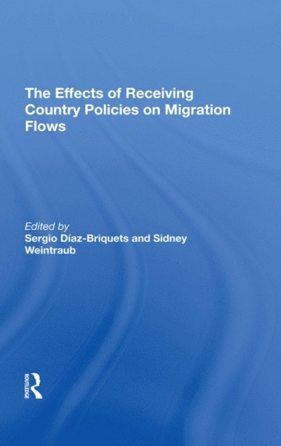 Sidney Weintraub, Sergio Diaz-briquets - Effects Of Receiving Country Policies On Migration Flows, E-bok