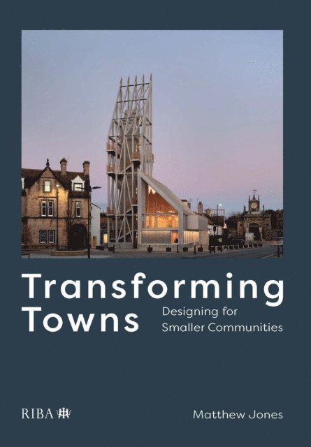 Matthew Jones - Transforming Towns, E-bok