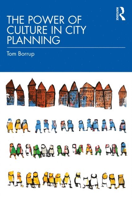Tom Borrup - Power of Culture in City Planning, E-bok