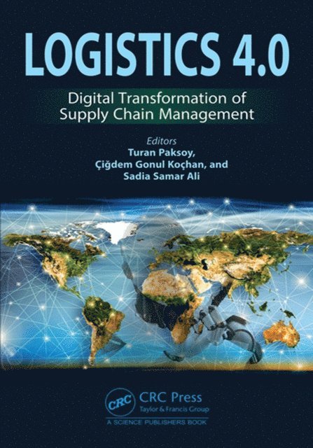 Sadia Samar Ali, Cigdem Gonul Kochan, Turan Paksoy - Logistics 4.0, E-bok