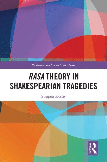 Swapna Koshy - Rasa Theory in Shakespearian Tragedies, E-bok