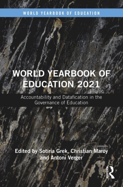 Antoni Verger, Christian Maroy, Sotiria Grek - World Yearbook of Education 2021, E-bok